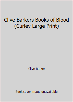 Clive Barkers Books of Blood (Curley Large Print) [Large Print] 0792702956 Book Cover
