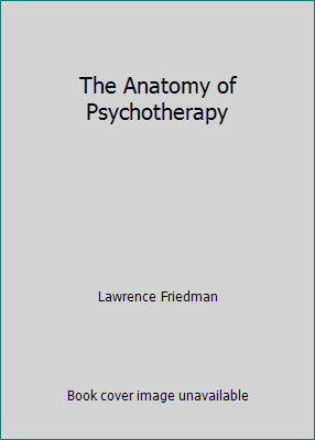 The Anatomy of Psychotherapy B002JHLE5W Book Cover