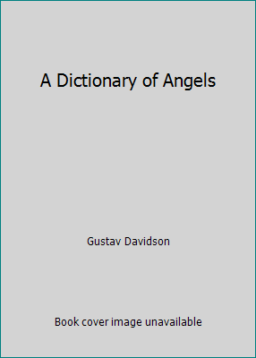 A Dictionary of Angels B002ESMN38 Book Cover