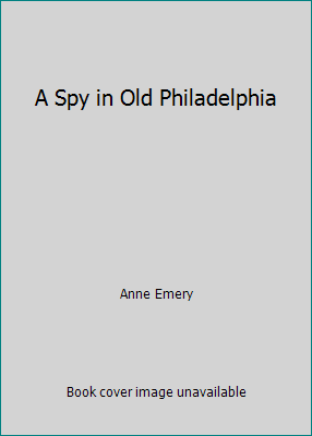 A Spy in Old Philadelphia B000OODJFK Book Cover