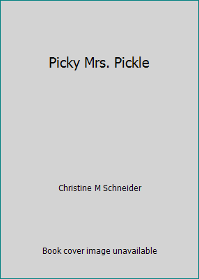 Picky Mrs. Pickle 043920707X Book Cover