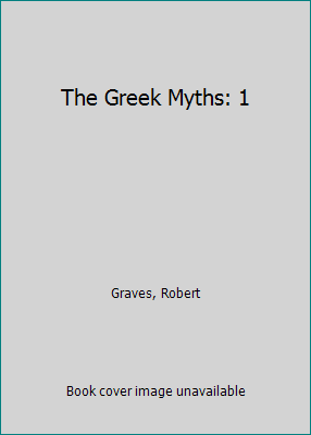 The Greek Myths: 1 B002K7Q9OW Book Cover