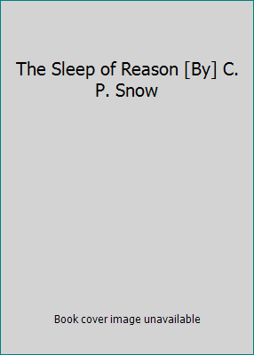 The Sleep of Reason [By] C. P. Snow B004OTDER4 Book Cover