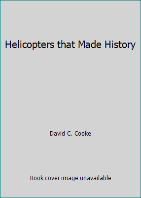 Helicopters that Made History B0006AYHSK Book Cover