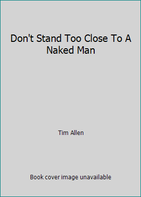 Don't Stand Too Close To A Naked Man 1863597301 Book Cover