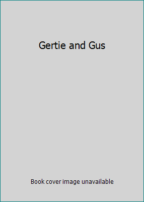 Gertie and Gus 0819309125 Book Cover