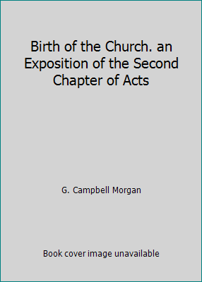 Birth of the Church. an Exposition of the Secon... B00KROX7K4 Book Cover