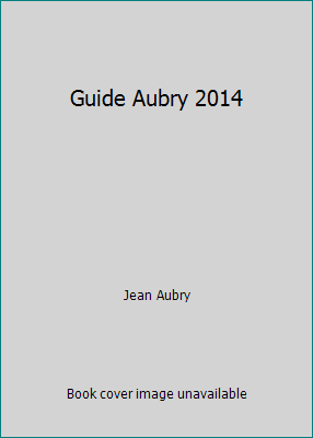 Guide Aubry 2014 [French] 2894727216 Book Cover