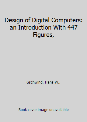 Design of Digital Computers: an Introduction Wi... B001K5HTNU Book Cover
