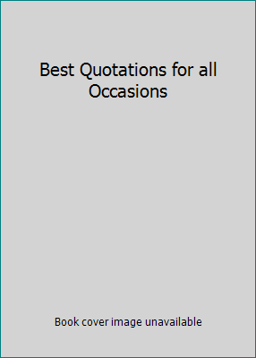 Best Quotations for all Occasions B000BV81JK Book Cover