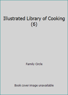 Illustrated Library of Cooking (6) B000RSNP9S Book Cover