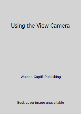 Using the View Camera 0817463461 Book Cover