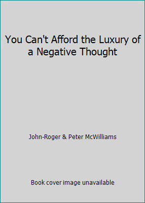 You Can't Afford the Luxury of a Negative Thought 0681019883 Book Cover