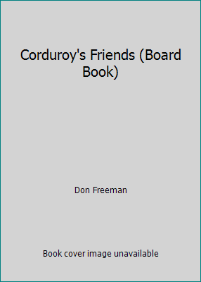 Corduroy's Friends (Board Book) B003Z1GY6A Book Cover