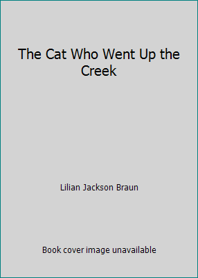 The Cat Who Went Up the Creek 0753166453 Book Cover