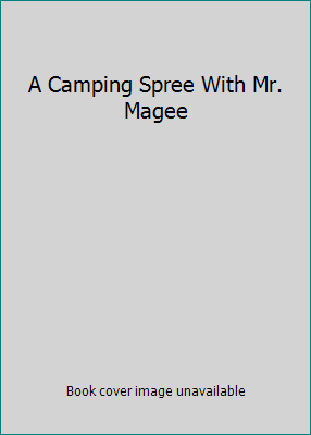 A Camping Spree With Mr. Magee 0439856418 Book Cover
