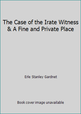 The Case of the Irate Witness & A Fine and Priv... B001V0IPCS Book Cover