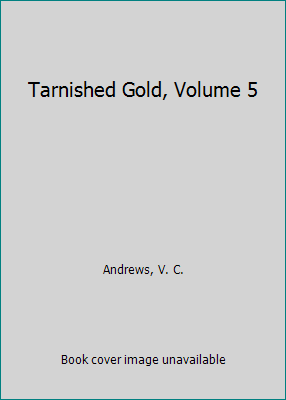 Tarnished Gold, Volume 5 1982150572 Book Cover