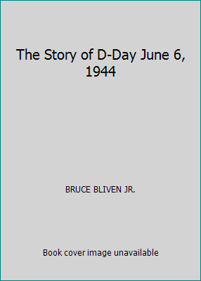 The Story of D-Day June 6, 1944 0375808531 Book Cover