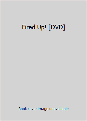 Fired Up! [DVD] B003YWYP7K Book Cover