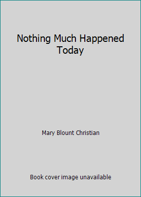 Nothing Much Happened Today 0201010240 Book Cover