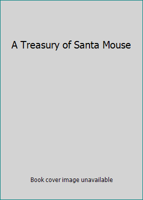 A Treasury of Santa Mouse 0448028115 Book Cover