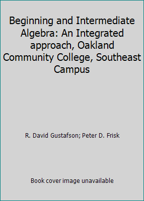 Beginning and Intermediate Algebra: An Integrat... 0495461407 Book Cover