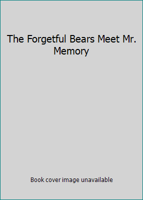 The Forgetful Bears Meet Mr. Memory 059040931X Book Cover