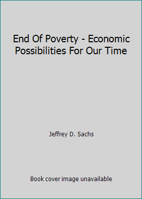 End Of Poverty - Economic Possibilities For Our... 073946101X Book Cover