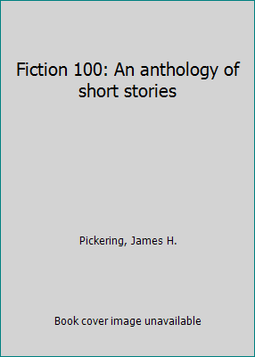 Fiction 100: An anthology of short stories 0023955392 Book Cover