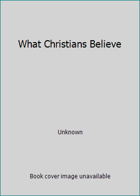 What Christians Believe B000GROFHQ Book Cover
