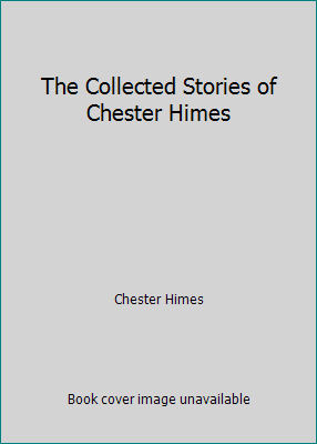 The Collected Stories of Chester Himes 0749001062 Book Cover