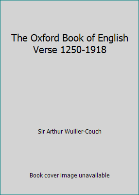 The Oxford Book of English Verse 1250-1918 B00127N6SI Book Cover