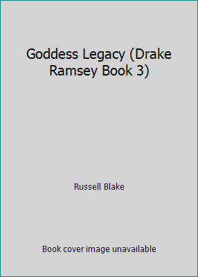Goddess Legacy (Drake Ramsey Book 3) 1539708586 Book Cover