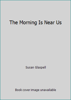 The Morning Is Near Us B001IPZYL6 Book Cover