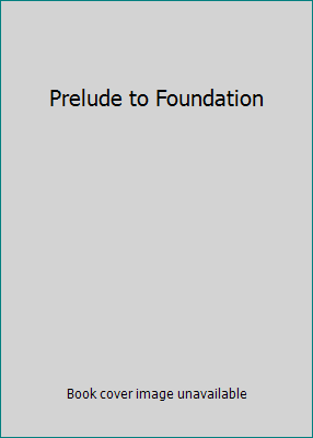 Prelude to Foundation B002A4ANQA Book Cover