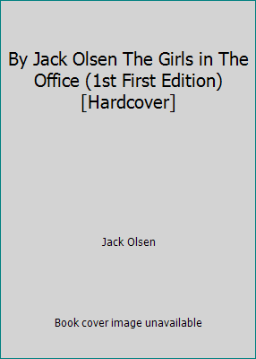 By Jack Olsen The Girls in The Office (1st Firs... B00SB132HI Book Cover