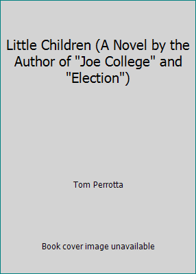Little Children (A Novel by the Author of "Joe ... 094593324X Book Cover