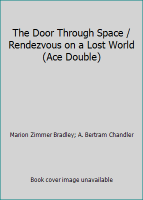 The Door Through Space / Rendezvous on a Lost W... 0441158900 Book Cover