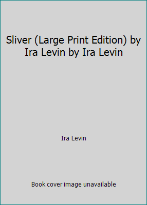 Sliver (Large Print Edition) by Ira Levin by Ir... B001NE76FY Book Cover