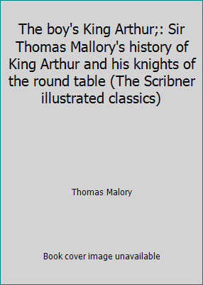 The boy's King Arthur;: Sir Thomas Mallory's hi... 0684134179 Book Cover