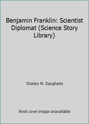 Benjamin Franklin: Scientist Diplomat (Science ... B000HI2ZJO Book Cover