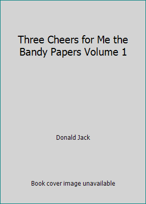 Three Cheers for Me the Bandy Papers Volume 1 B000Z40RH2 Book Cover