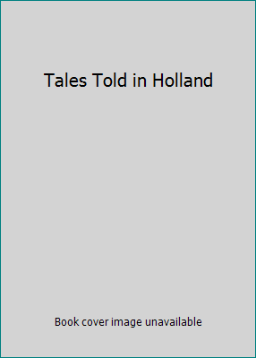 Tales Told in Holland B000ZJSYOK Book Cover