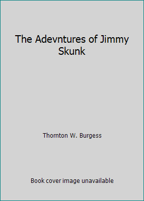 The Adevntures of Jimmy Skunk B00CMHHKHU Book Cover