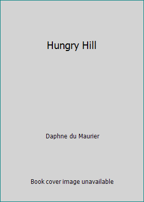 Hungry Hill B000J5C6SU Book Cover