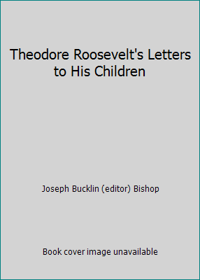 Theodore Roosevelt's Letters to His Children 0849504937 Book Cover