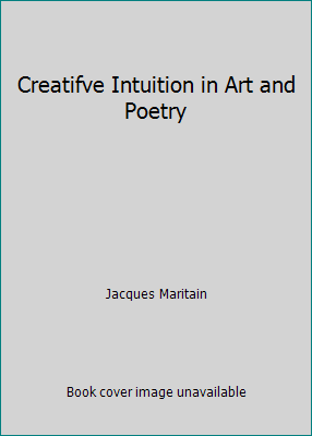 Creatifve Intuition in Art and Poetry B000S0G5OW Book Cover