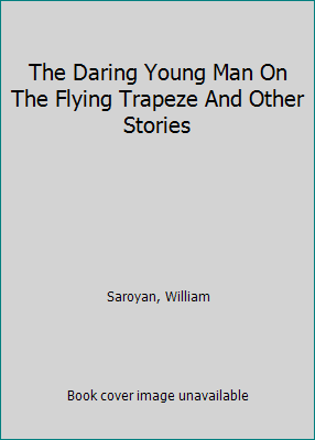 The Daring Young Man On The Flying Trapeze And ... B0060LRYLQ Book Cover