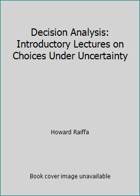 Decision Analysis: Introductory Lectures on Cho... 0075548666 Book Cover